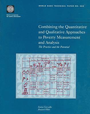 World Bank - Combining the Quantitative and Qualitative Approaches to Poverty Measurement and Analysis, Häftad