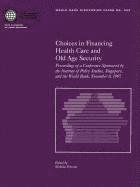 Choices in Financing Health Care and Old Age Security 1