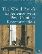 bokomslag The World Bank's Experience with Post-conflict Reconstruction