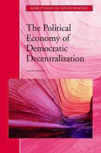 bokomslag The Political Economy of Democratic Decentralization