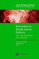 Policy World Bank, Alexander S. Preker, April L. Harding - Innovations in Health Service Delivery, Häftad