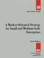 Kristin Hallberg, International Finance Corporation - Market-oriented Strategy for Small and Medium Scale Enterprises, Häftad