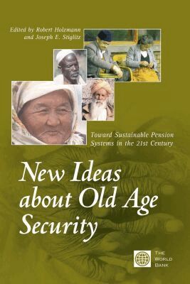 Policy World Bank, Robert Holzmann, Joseph E. Stiglitz - New Ideas About Old Age Security, Häftad