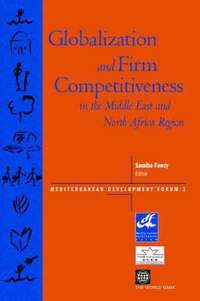 bokomslag Globalization and Firm Competitiveness in the Middle East and North Africa Region