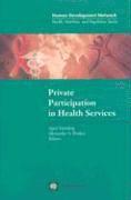 Alexander S. Preker, April L. Harding - PRIVATE PARTICIPATION IN HEALT, Häftad