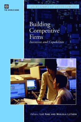 Ijaz Nabi, Manjula Luthria - Building Competitive Firms, Häftad