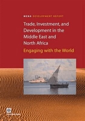 Wold Bank - Trade Investment and Development in the Middle East and North Africa, Häftad