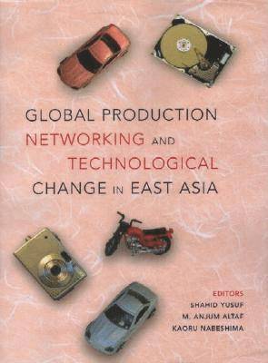 Global Production Networking and Technological Change in East Asia 1