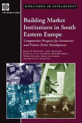 Building Market Institutions in South Eastern Europe 1