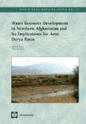 bokomslag Water Resource Development in Northern Afghanistan and Its Implications for Amu Darya Basin