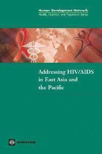 bokomslag Addressing HIV/AIDS in East Asia and the Pacific