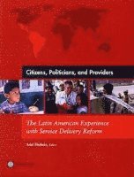 bokomslag CITIZENS POLITICIANS AND PROVIDERS-THE LATIN AMERICAN EXPERIENCE WITH SERVICE DELIVERY REFORM