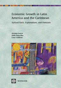 bokomslag ECONOMIC GROWTH IN LATIN AMERICA AND THE CARIBBEAN-STYLIZED FACTS EXPLANATIONS AND FORECASTS