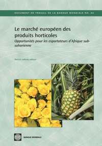 bokomslag LE MARCHE EUROPEEN DES PRODUITS HORTICOLES: OPPORTUNITIES POU EXPORTATEURS D'AFRIQUE SUBSAHARIENNE