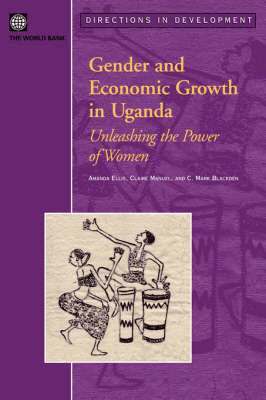 Amanda Ellis, Claire Manuel, Mark C. Blackden - Gender and Economic Growth in Uganda, Häftad