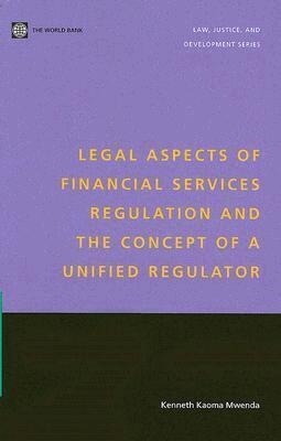 World Bank Group - Legal Aspects of Financial Services Regulation and the Concept of a Unified Regulator, Häftad