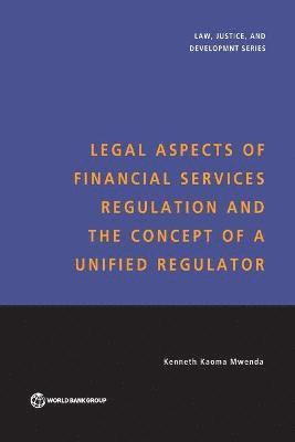 Legal Aspects of Financial Services Regulation and the Concept of a Unified Regulator 1