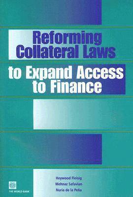 Reforming Collateral Laws to Expand Access to Finance 1