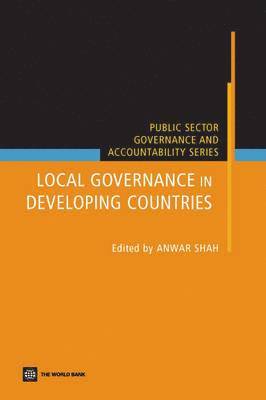 Anwar Shah - Local Governance in Developing Countries, Häftad