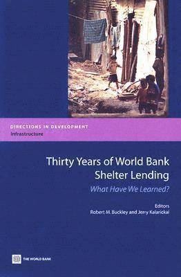 Robert M. Buckley, Jerry Kalarickal - 30 YEARS OF WORLD BANK SHELTER, Häftad