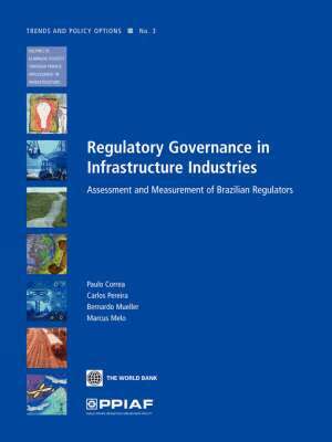 Paulo Correa, Carlos Pereira, Bernardo Mueller, Marcus Melo - Regulatory Governance in Infrastructure Industries, Häftad