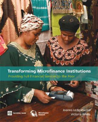 Joanna Ledgerwood, Victoria White - Transforming Microfinance Institutions, Häftad