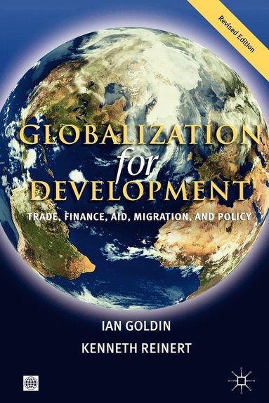 bokomslag GLOBALIZATION FOR DEVELOPMENT, REVISED EDITION: TRADE, FINANCE, AID, MIGRATION, AND POLICY