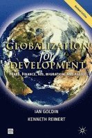 bokomslag GLOBALIZATION FOR DEVELOPMENT, REVISED EDITION: TRADE, FINANCE, AID, MIGRATION, AND POLICY