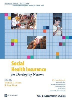 William Hsiao, R. Paul Shaw, Paul R. Shaw - Social Health Insurance for Developing Nations, Häftad