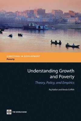 Raj Nallari, Breda Griffith - Understanding Growth and Poverty, Häftad