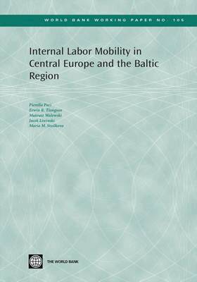 Pieter M. Serneels, Pierella Paci - Internal Labor Mobility in Central Europe and the Baltic Region, Häftad
