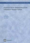 Financial Sector Dimensions of the Colombian Pension System 1