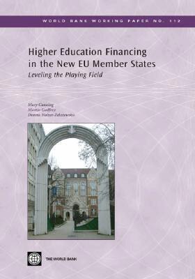 Mary Canning, Martin Godfrey, Dorota Holzer-Zelazewska - Higher Education Financing in the New EU Member States, Häftad