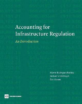 Eric Ian Groom, Richard Schlirf Rapti, Martin Rodriguez Pardina - Accounting for Infrastructure Regulation, Häftad