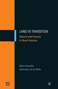 bokomslag LAND IN TRANSITION : REFORM AND POVERTY IN RURAL VIETNAM