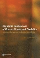 Economic Implications of Chronic Illness and Disability in Eastern Europe and Former Soviet Union 1