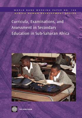The World Bank - Curricula, Examinations, and Assessment in Secondary Education in Sub-Saharan Africa, Häftad