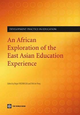 Jee-Peng Tan, Birger Fredriksen - African Exploration of the East Asian Education Experience, Häftad. Tillgänglighet: Tillfälligt slut