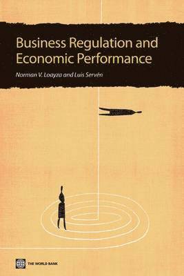 Norman V. Loayza, Luis Serven, Norman Loayza - Business Regulation and Economic Performance, Häftad