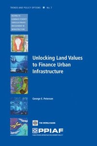 bokomslag Unlocking Land Values to Finance Urban Infrastructure