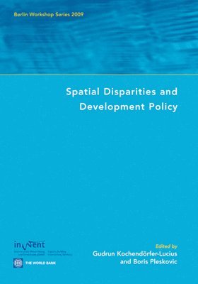 Gudrun Kochendorfer-Lucius, Boris Pleskovic - Spatial Disparities and Development Policy, Häftad