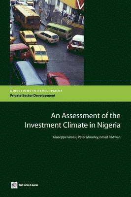 Giuseppe Iarossi, Peter Mousley, Ismail Radwan - Assessment of the Investment Climate in Nigeria, Häftad