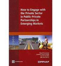 bokomslag How to Engage with the Private Sector in Public-Private Partnerships in Emerging Markets