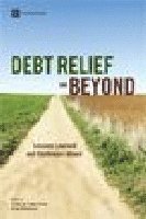 Carlos A. Primo Braga, Dorte Domeland, Carlos A. Primo Braga, Dörte Dömeland, Doerte Doemeland - Debt Relief and Beyond, Häftad