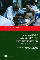 David H. Peters, Sameh El-Saharty, Banafsheh Siadat, Katja Janovsky - Improving Health Service Delivery in Developing Countries, Häftad