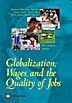 Raymond Robertson, Drusilla Brown, Gaëlle Le Borgne Pierre, Maria Laura Sanchez-Puerta - Globalization, Wages, and the Quality of Jobs, Häftad