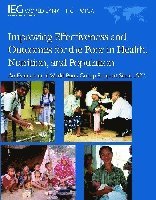 bokomslag Improving Effectiveness and Outcomes for the Poor in Health, Nutrition, and Population