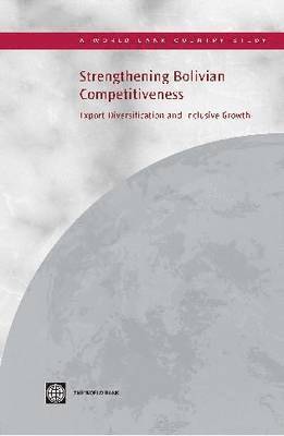 World Bank Group, Yaye Sakho, Oscar Calvo- Gonzalez - Strengthening Bolivian Competitiveness, Häftad