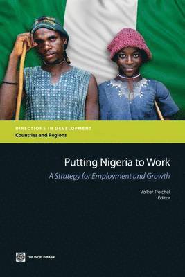 World Bank,, Volker Treichel - Putting Nigeria to Work, Häftad