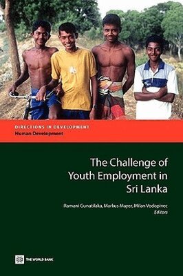 Ramani Gunatilaka, Ramani Gunatlilaka, Markus Mayer, Milan Vodopivec - Challenge of Youth Unemployment in Sri Lanka, Häftad